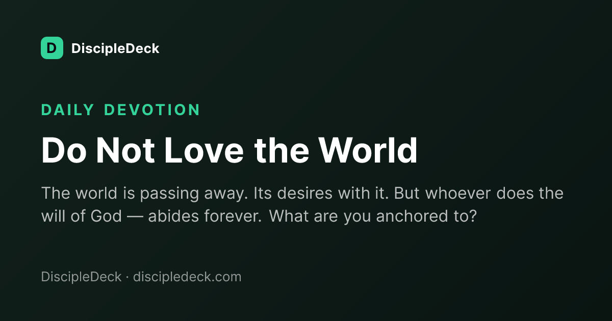 Shareable DiscipleDeck devotional for Do Not Love the World
