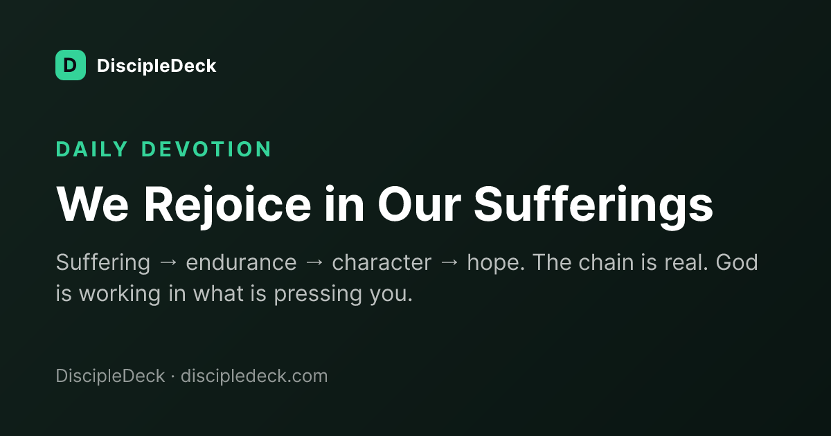 Shareable DiscipleDeck devotional for We Rejoice in Our Sufferings