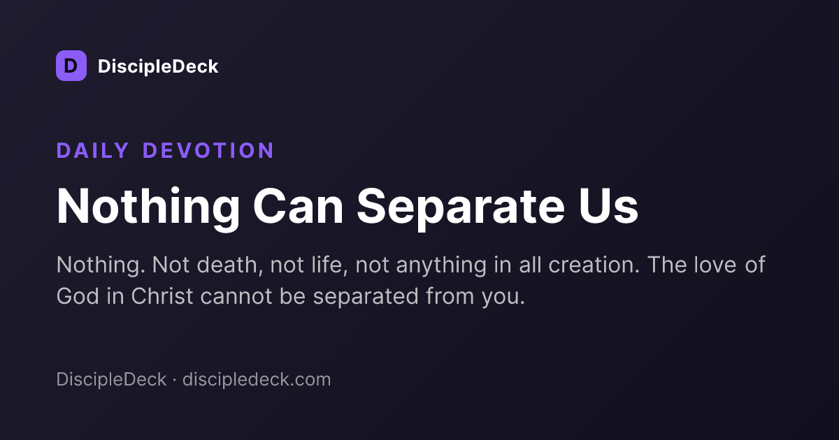 Shareable DiscipleDeck devotional for Nothing Can Separate Us