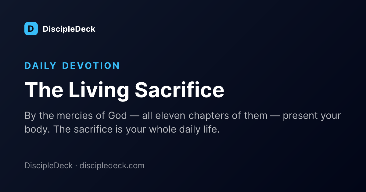 Shareable DiscipleDeck devotional for The Living Sacrifice