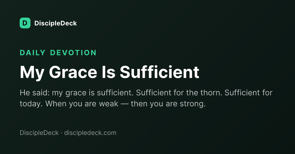 Shareable DiscipleDeck devotional for My Grace Is Sufficient