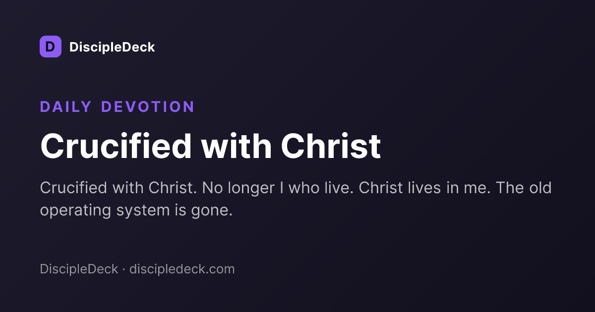 Shareable DiscipleDeck devotional for Crucified with Christ