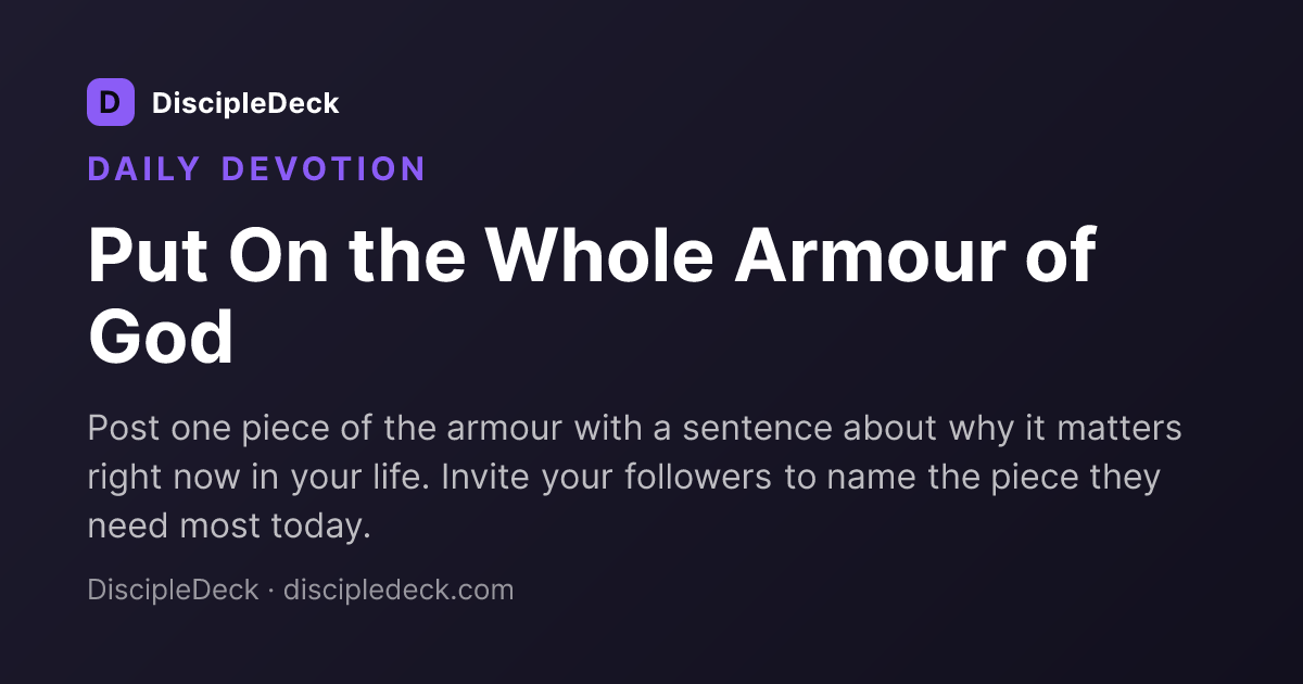 Shareable DiscipleDeck devotional for Put On the Whole Armour of God