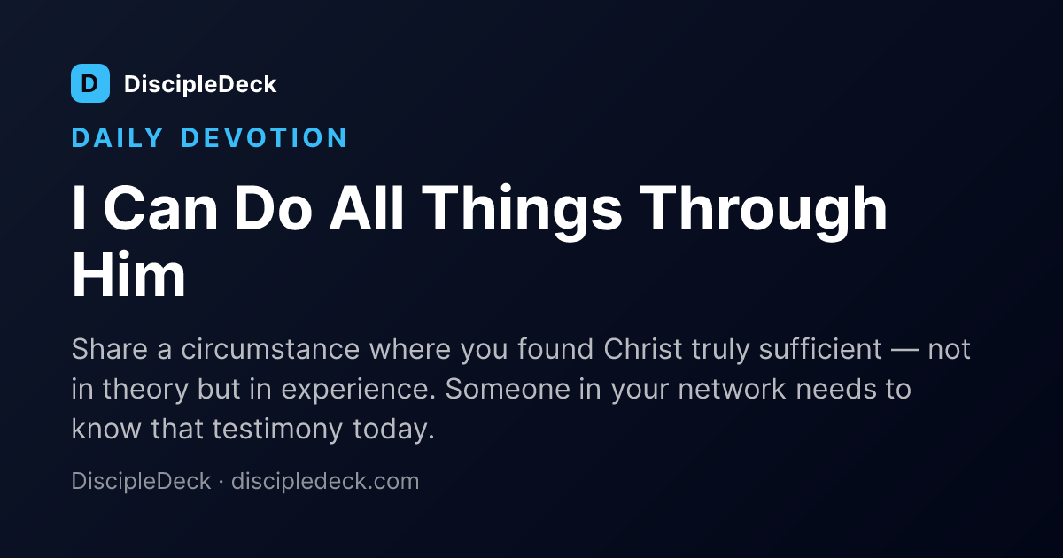 Shareable DiscipleDeck devotional for I Can Do All Things Through Him
