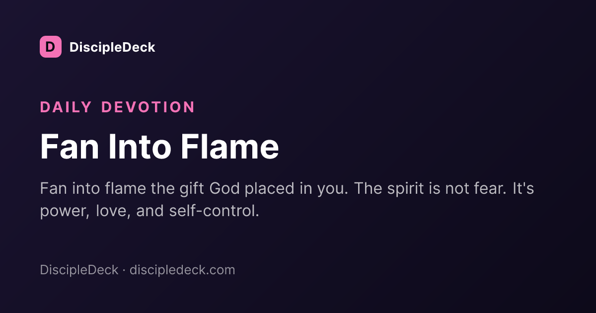 Shareable DiscipleDeck devotional for Fan Into Flame