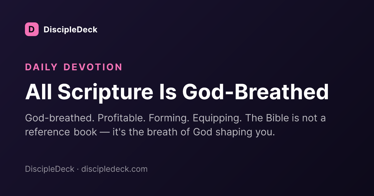 Shareable DiscipleDeck devotional for All Scripture Is God-Breathed