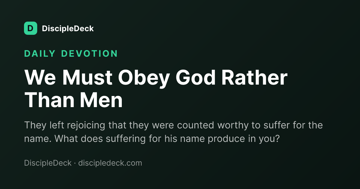 Shareable DiscipleDeck devotional for We Must Obey God Rather Than Men
