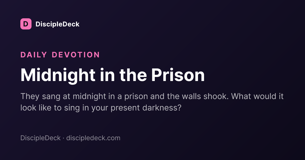 Shareable DiscipleDeck devotional for Midnight in the Prison